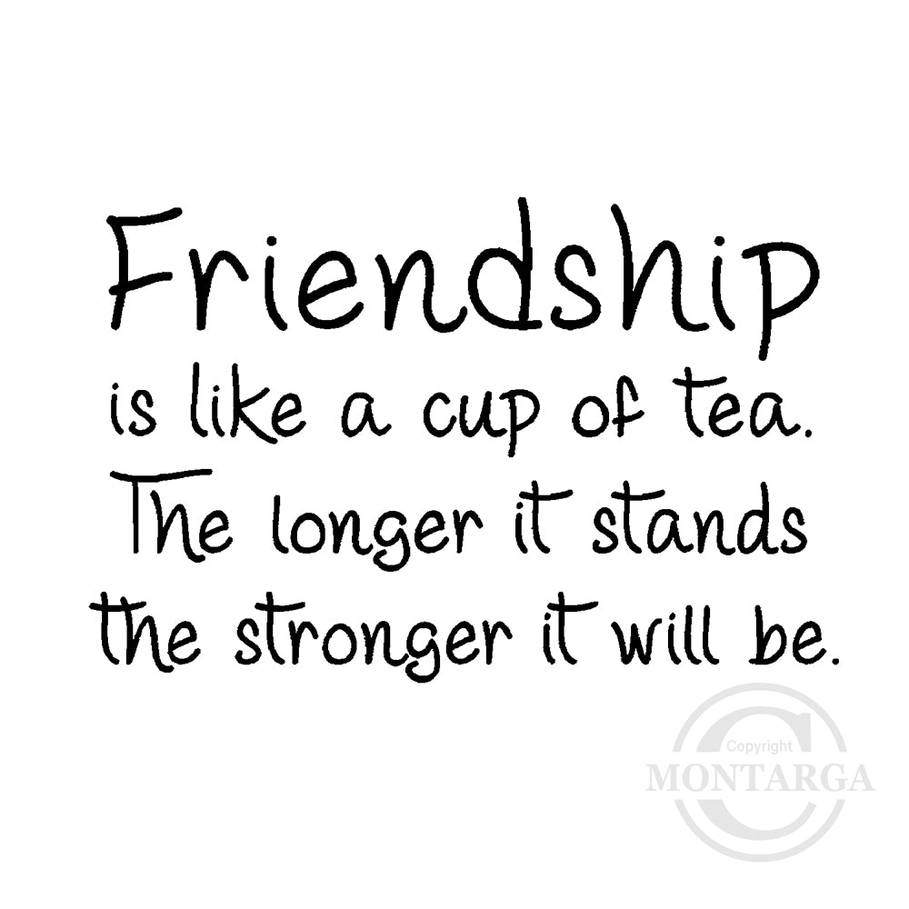0202 E - Friendship Like a Cup Tea WordingRubber Stamp