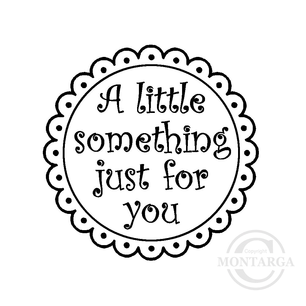 0403 C - Little Something Just For You Wording Rubber Stamp