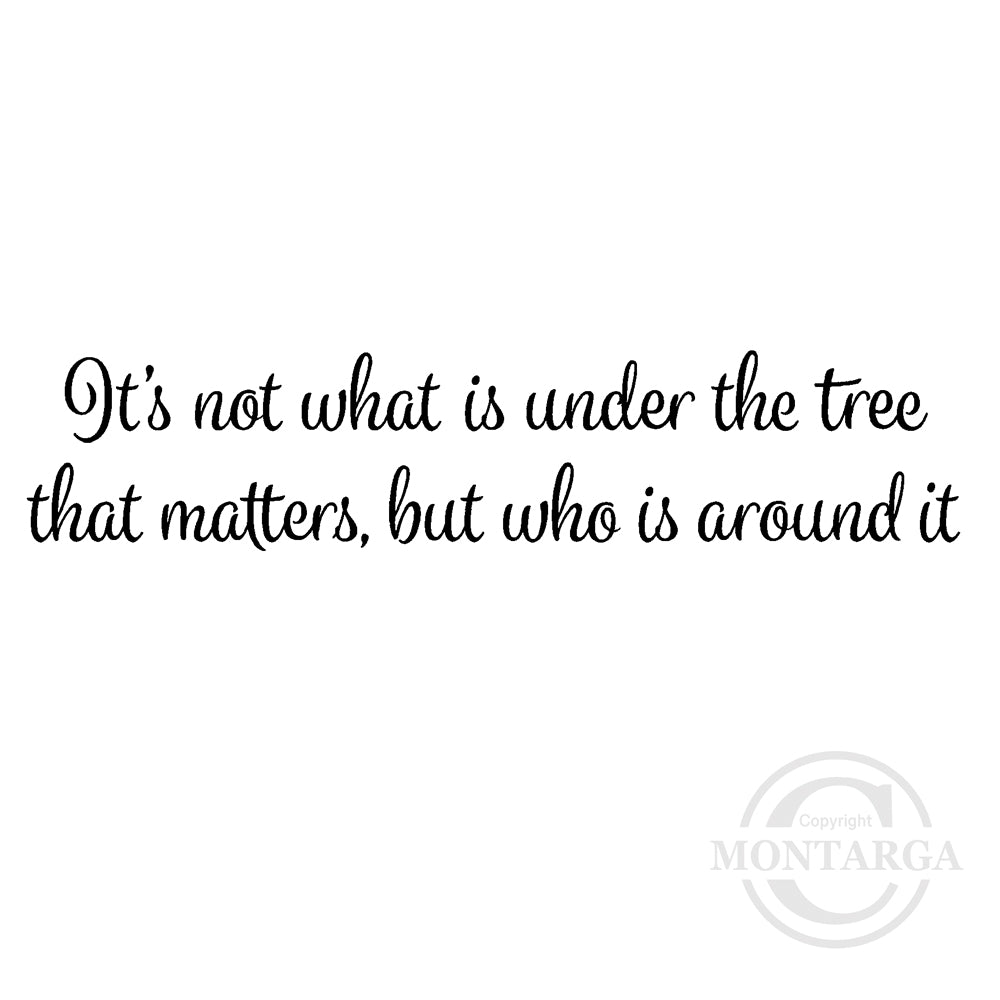 2407 BB - It's Not What is Under the Tree Wording Rubber Stamp