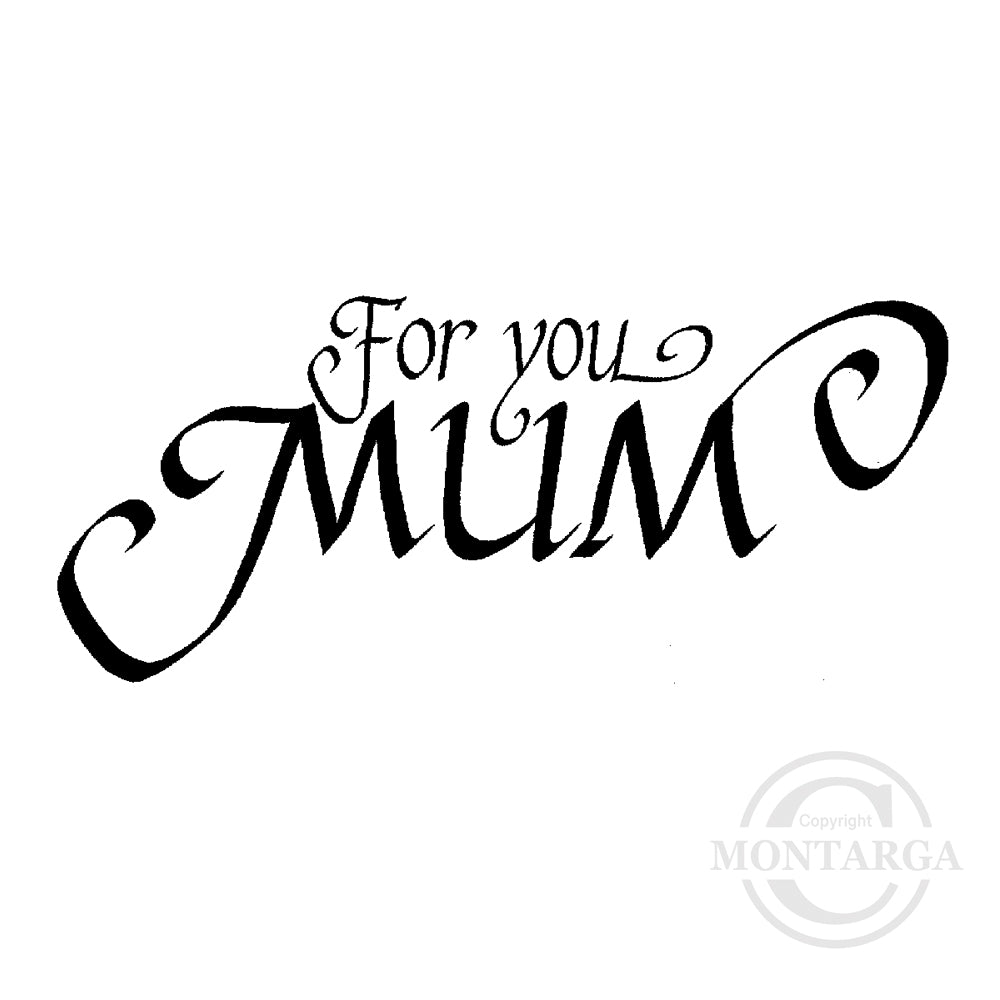 2914 FF - For You Mum Wording Rubber Stamp