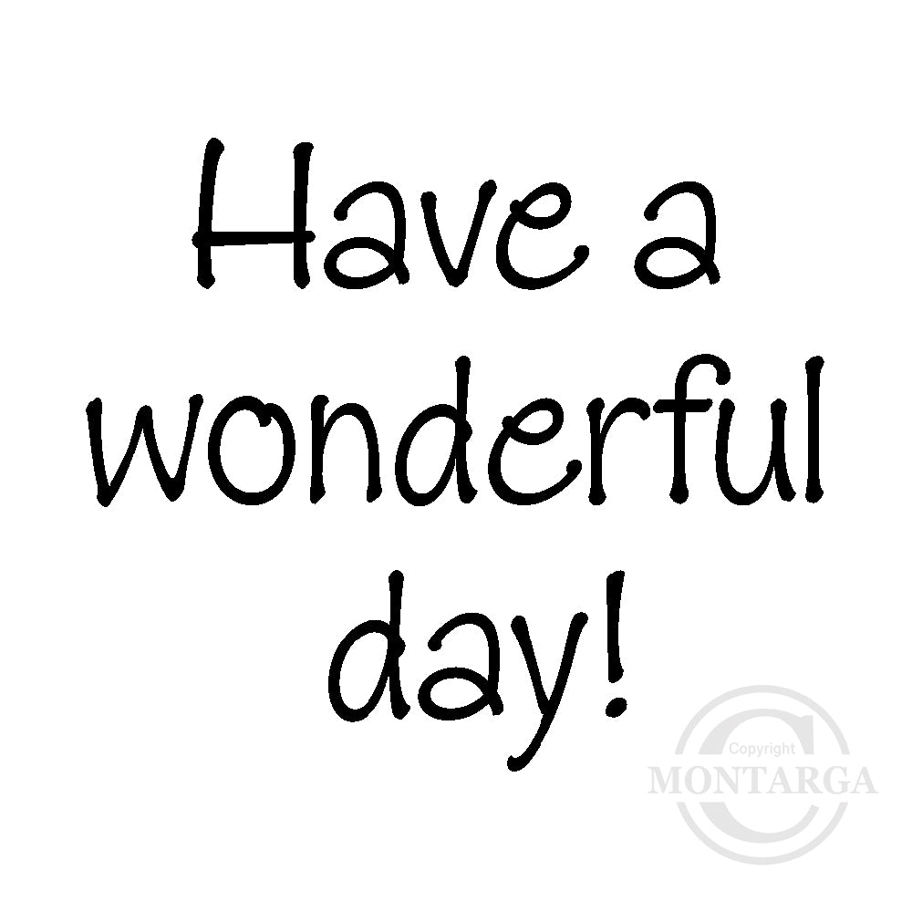 2942 C - Have A Wonderful Day Wording Rubber Stamp
