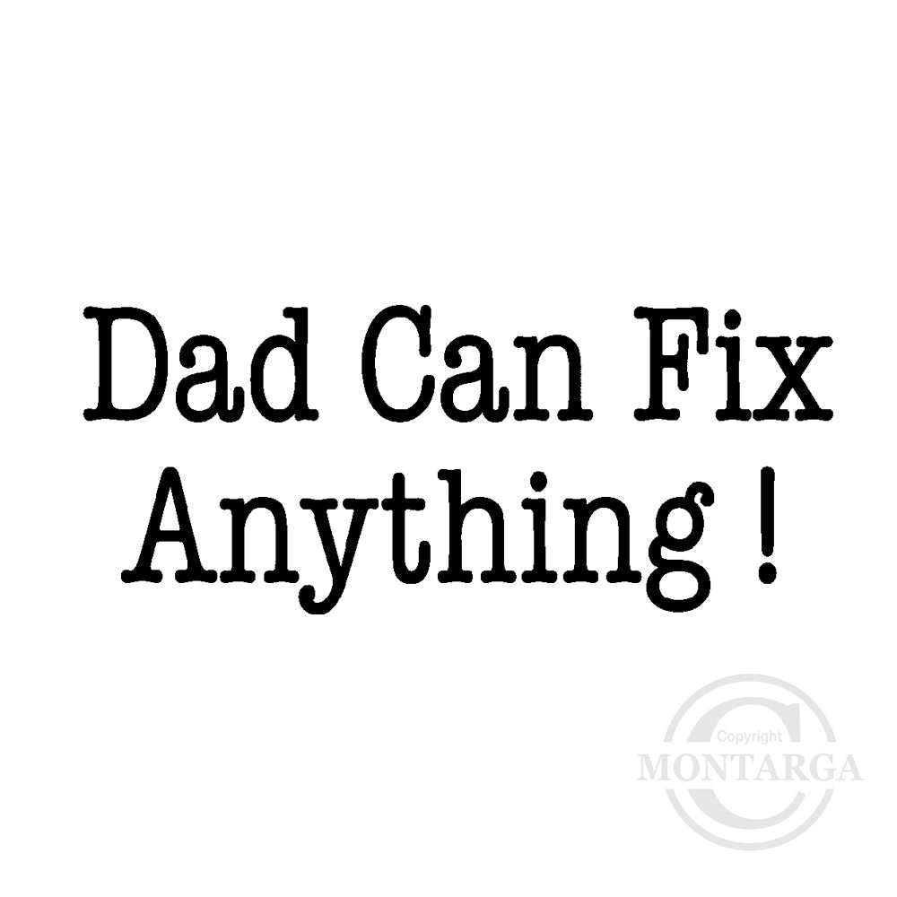 2996 B - Dad Can Fix Anything Wording Rubber Stamp