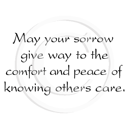2827 E - May Your Sorrow, Sympathy Wording Rubber Stamp