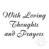 0248 E - Loving Thoughts & Prayers Wording Rubber Stamp