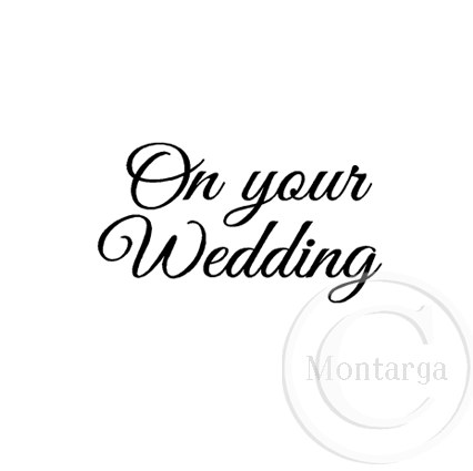 0214 B - On Your Wedding Wording Rubber Stamps